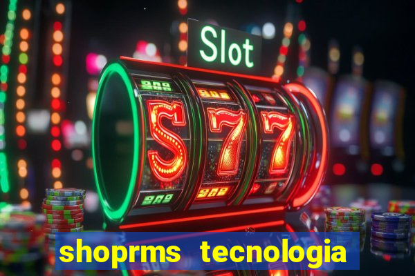 shoprms tecnologia e servicos ltda jogos online